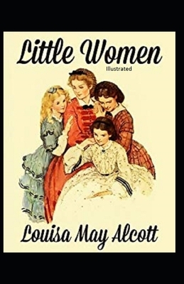 Little Women Illustrated by Louisa May Alcott