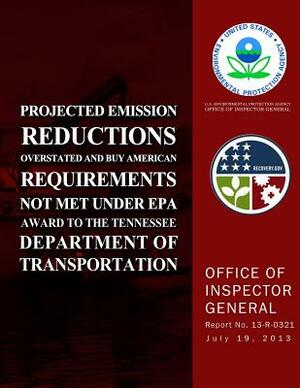 Projected Emission Reductions Overstated and Buy American Requirements Not Met Under EPA Award to the Tennessee Department of Transportation by U. S. Environmental Protection Agency