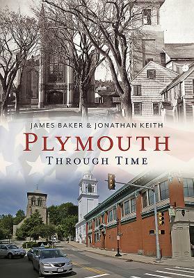 Plymouth Through Time by James Baker