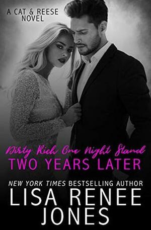 Dirty Rich One Night Stand: Two Years Later by Lisa Renee Jones