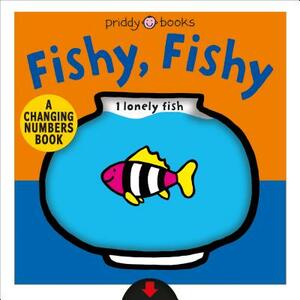 A Changing Picture Book: Fishy, Fishy by Roger Priddy