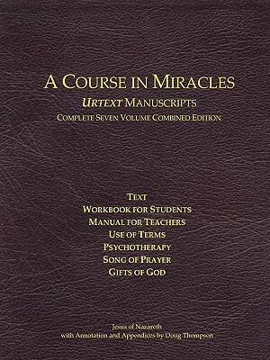 A Course in Miracles Urtext Manuscripts Complete Seven Volume Combined Edition by 
