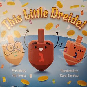 This Little Dreidel by Aly Fronis