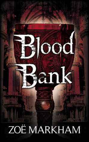 Blood Bank by Zoe Markham