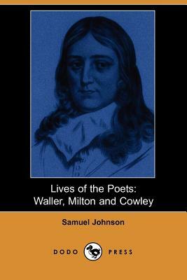 Lives of the Poets: Waller, Milton, and Cowley by Samuel Johnson