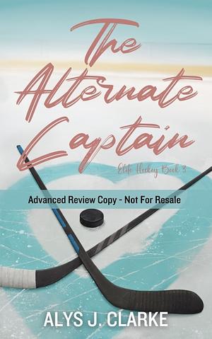 The Alternate Captain by Alys J. Clarke