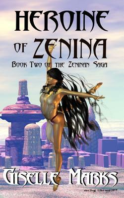 Heroine of Zenina by Giselle Marks