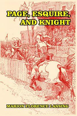 Page, Esquire, and Knight by Marion Florence Lansing