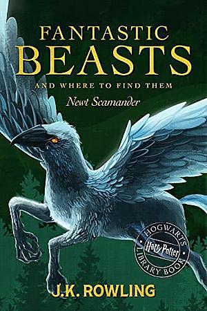 Fantastic Beasts and Where to Find Them by J.K. Rowling, Newt Scamander