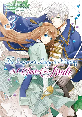 The Emperor's Lady-in-Waiting Is Wanted as a Bride (Manga) Volume 3 by Kanata Satsuki, Akari Chikusa