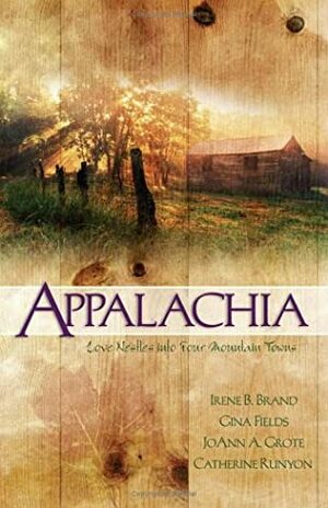 Appalachia by Irene Brand, Catherine Runyon, Gina Fields, JoAnn A. Grote