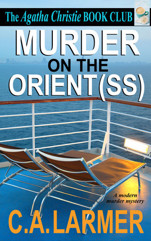 Murder on the Orient (SS): by C.A. Larmer