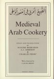 Medieval Arab Cookery by A.J. Arberry, Maxime Rodinson, Charles Perry
