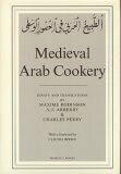 Medieval Arab Cookery by Maxime Rodinson, Charles Perry, A.J. Arberry