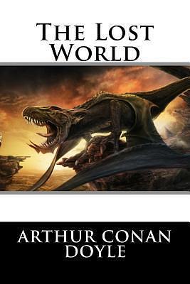 The Lost World Arthur Conan Doyle by Arthur Conan Doyle, Arthur Conan Doyle, Paula Benítez