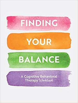 Finding Your Balance: Guided Exercises for Cognitive Behavioral Therapy by Chartwell Books