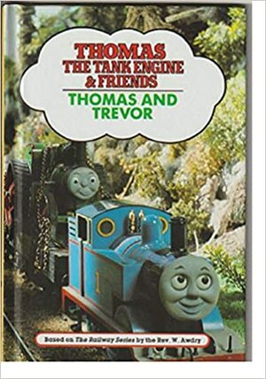 Thomas and Trevor (Thomas the Tank Engine and Friends) by Wilbert Awdry, David Mitton, Terry Permane
