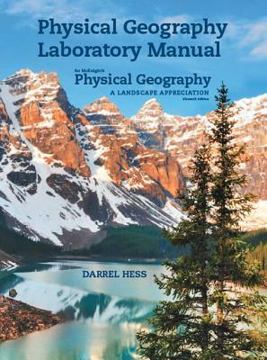 Physical Geography Laboratory Manual for McKnight's Physical Geography: A Landscape Appreciation by Darrel Hess, Dennis G. Tasa