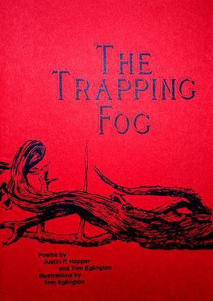 The Trapping Fog by Justin P. Hopper, Tom Eglington
