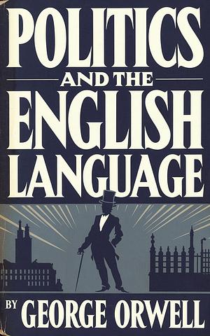 Politics and the English Language by George Orwell