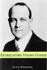 Extricating Young Gussie by P.G. Wodehouse