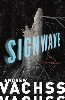 Signwave: An Aftershock Novel by Andrew Vachss