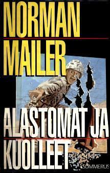 Alastomat ja kuolleet by Norman Mailer