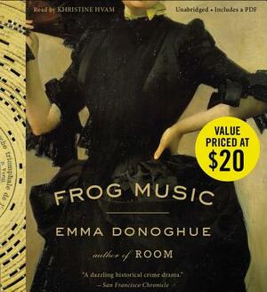 Frog Music by Emma Donoghue