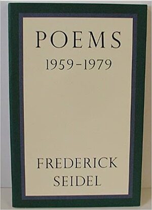Poems 1959-1979 by Frederick Seidel