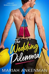 The Wedding Dilemma by Mariah Ankenman