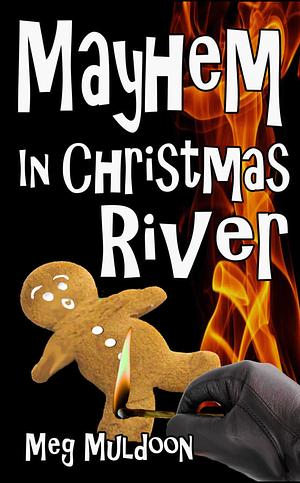 Mayhem in Christmas River: A Christmas Cozy Mystery by Meg Muldoon