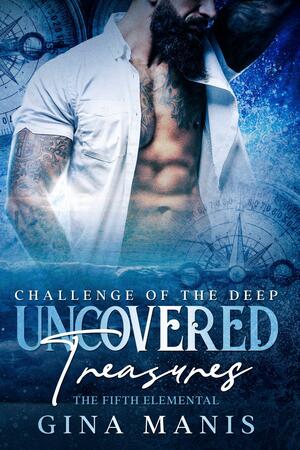 Uncovered Treasures: Challenge of the Deep by Gina Manis, Gina Manis