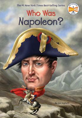 Who Was Napoleon? by Jim Gigliotti, Who HQ