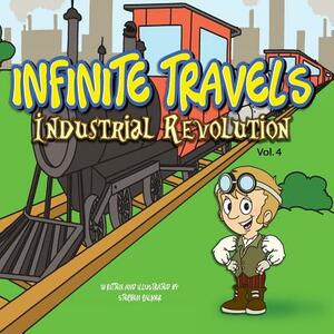 Infinite Travels: The Time Traveling Children's History Activity Book - Industrial Revolution by Stephen Palmer