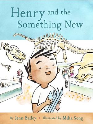 Henry and the Something New by Jenn Bailey