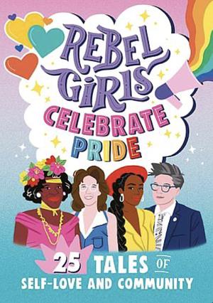 Rebel Girls Celebrate Pride by Rebel Girls
