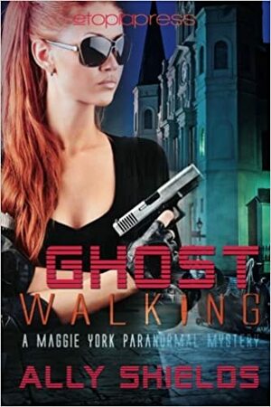 Ghost Walking by Ally Shields