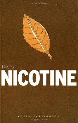 This Is Nicotine by Karen Farrington