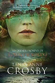 Les derniers moments de Florence W. Aldridge by Tanya Anne Crosby