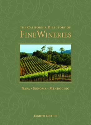 The California Directory of Fine Wineries: Napa, Sonoma, Mendocino by Daniel Mangin, Cheryl Crabtree