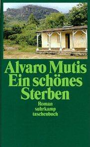 Ein schönes Sterben by Álvaro Mutis