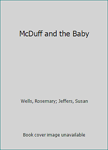 Mc Duff And The Baby by Rosemary Wells