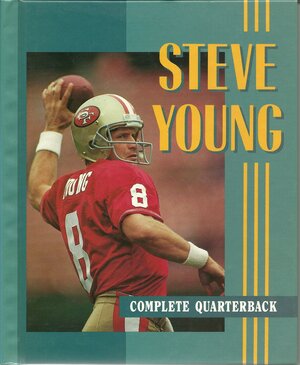 Steve Young: Complete Quarterback by Terri Morgan, Shmuel Thaler