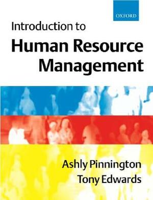 Introduction to Human Resource Management by Ashly Pinnington, Tony Edwards