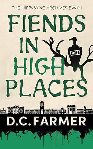 Fiends In High Places by DC Farmer, DC Farmer