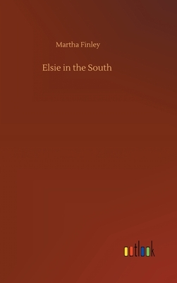 Elsie in the South by Martha Finley