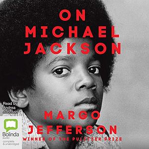 On Michael Jackson by Margo Jefferson