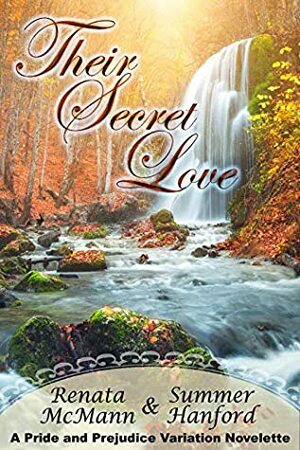 Their Secret Love: A Pride and Prejudice Variation Novelette by Renata McMann, Summer Hanford