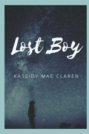 Lost Boy by Kassidy Mae Claren, Kassidy Mae Claren, Graham Thompson