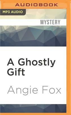 A Ghostly Gift by Angie Fox